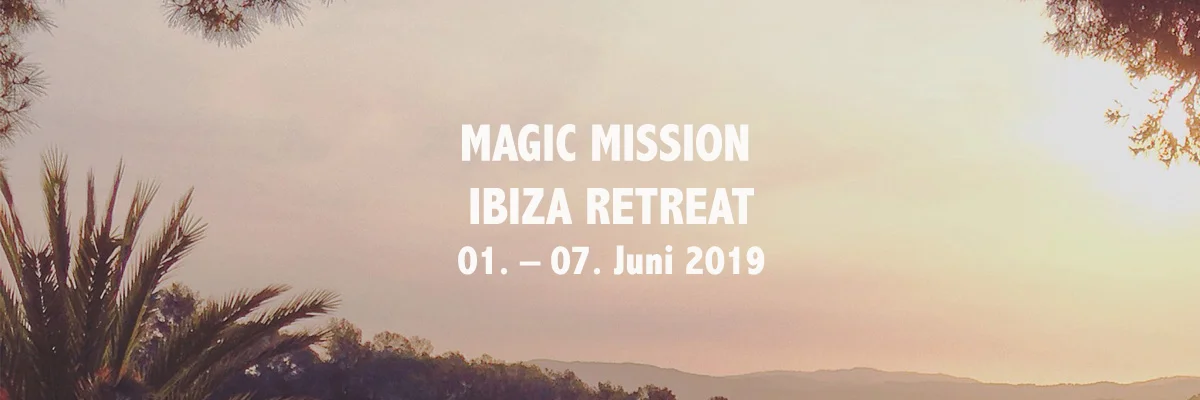 AUSGEBUCHT! MAGIC MISSION Ibiza Retreat mit Nadine & Fabienne