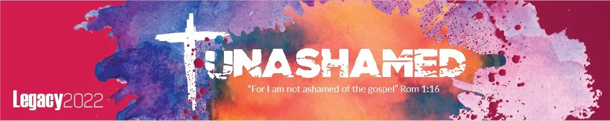 2022 Legacy Conference—"Unashamed"