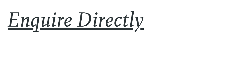 A text link that says 'enquire directly' that links to our enquiry form.