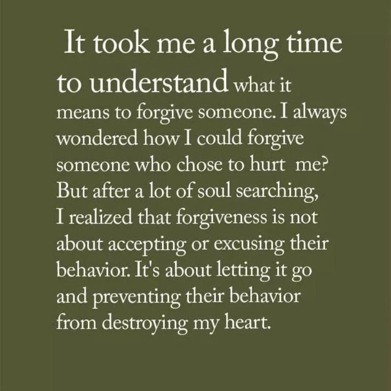 Forgiveness is not about accepting their behavior but preventing it from destroying my heart. #forgiveness @lifelearnedfeelings #myheart