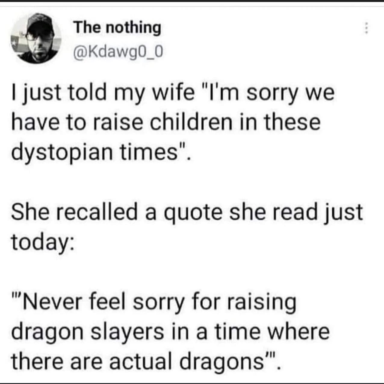 Raising dragon slayers over here!!