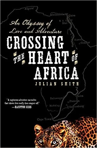 Crossing the Heart of Africa: An Odyssey of Love and Adventure