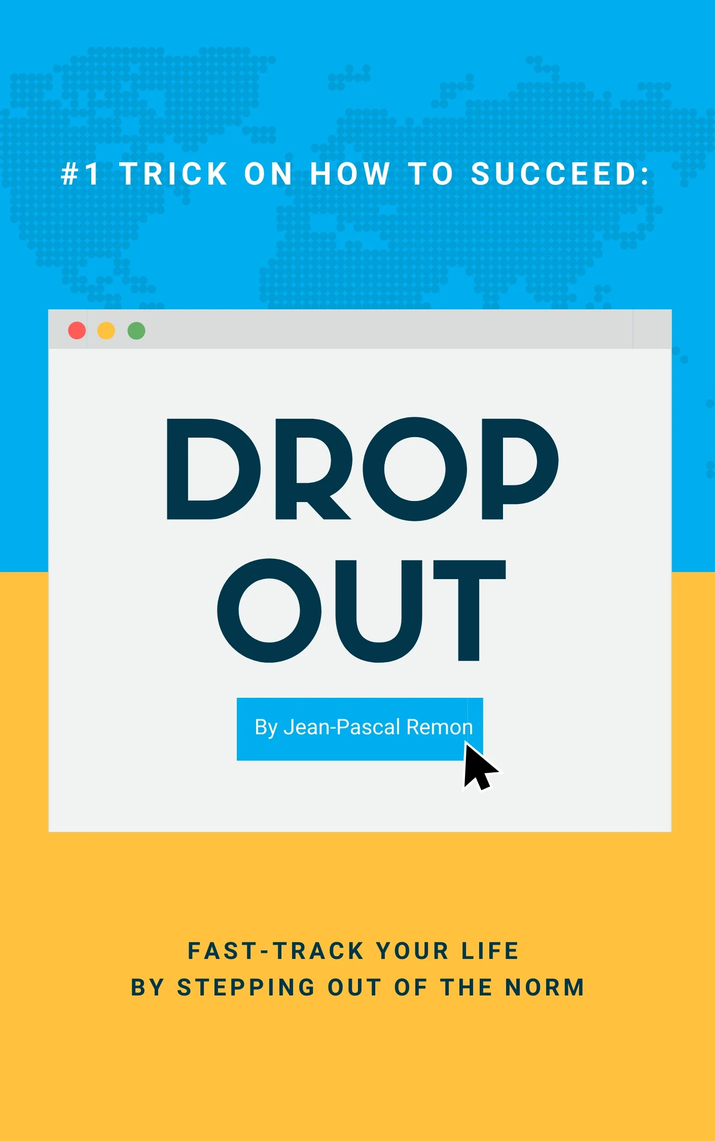 Drop Out. Fast Track Your Life