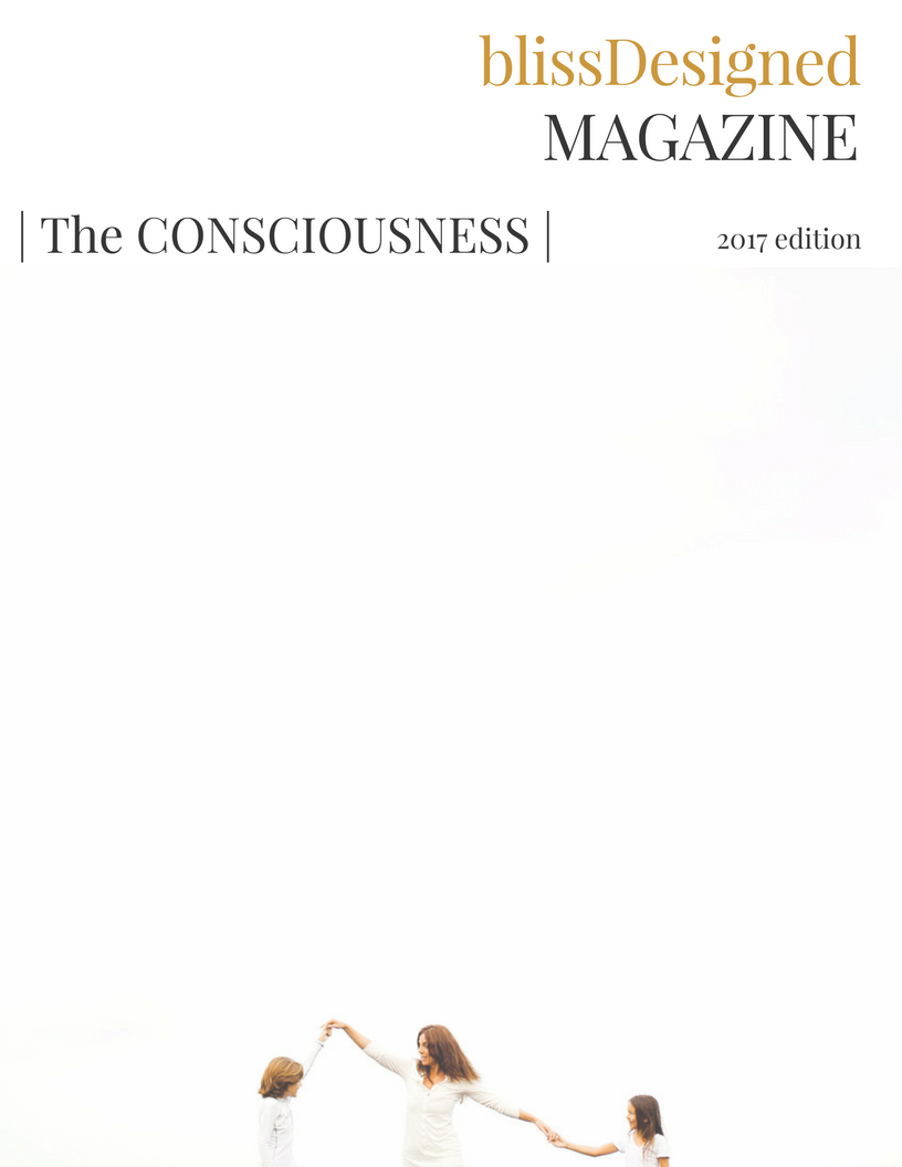 The BlissDesigned CONSCIOUSNESS Issue