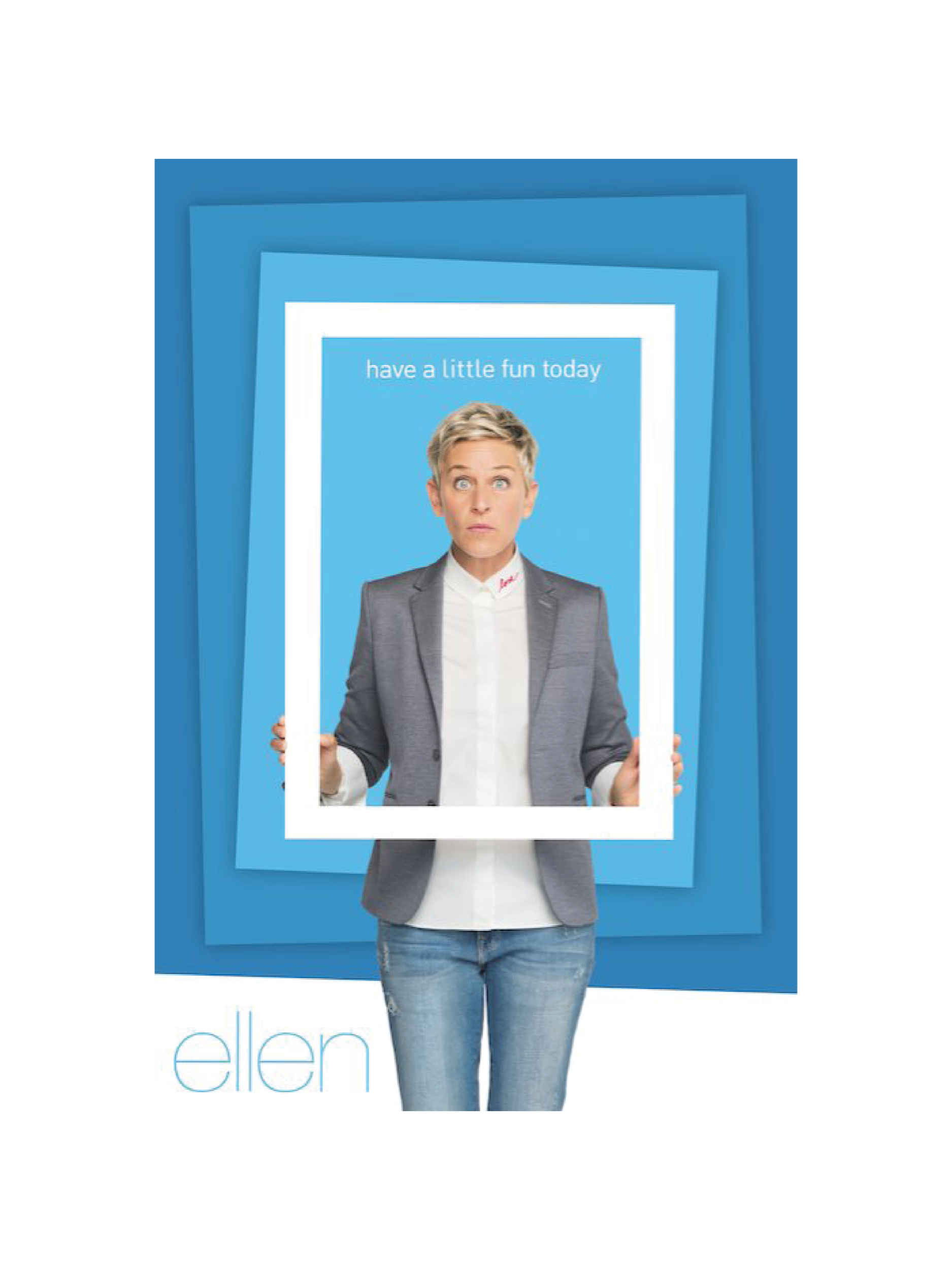 TV show poster featuring Ellen DeGeneres holding a picture frame, with the text "have a little fun today" at the top, and her name "ellen" at the bottom.