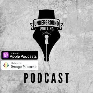 Listen: The Underground Writing Podcast