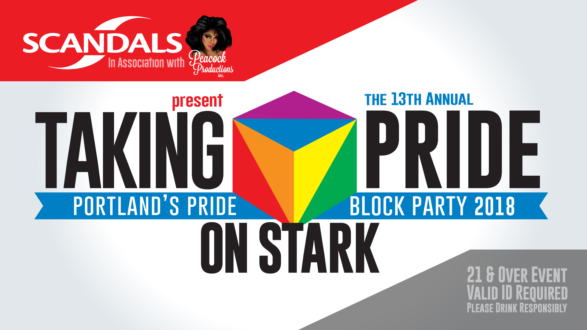 Scandals, in association with Peacock Productions Inc., presents the 13th Annual - Taking Pride on Stark, weekend long Block Party to benefit Cascade AIDS Project and the Audria M. Edwards scholarship fund! Join us all weekend long in a celebration of Pride with local performers, live music, and energizing DJs to keep your body moving! Make sure to invite your friends and come to the only true Pride Block Party Portland has to offer! We'll see you there! Make sure to join the event on facebook here!