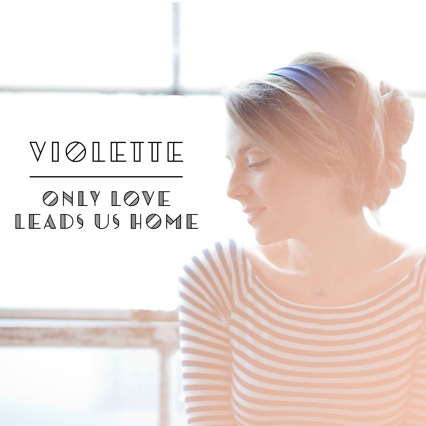 Violette - Only Love Leads Us Home - Single Download