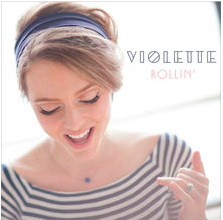 Violette - EP "Rollin' " DIGITAL DOWNLOAD
