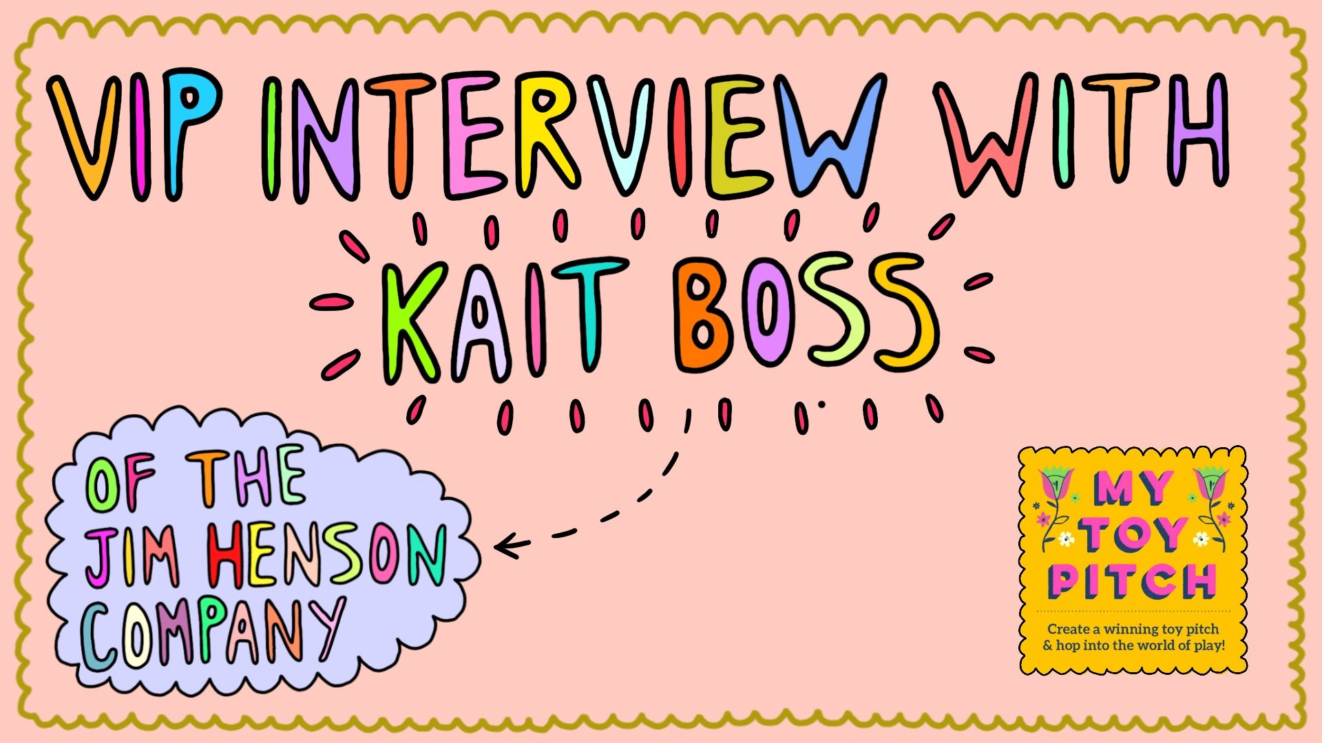  Cover image for a video of an interview with Kait Boss of the Jim Henson Company, from Make Art That Sells: My Toy Pitch e-course. 