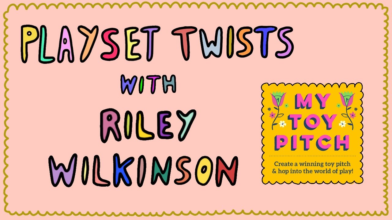  Cover image for a video on playset twists with Riley Wilkinson, from Make Art That Sells: My Toy Pitch e-course. 