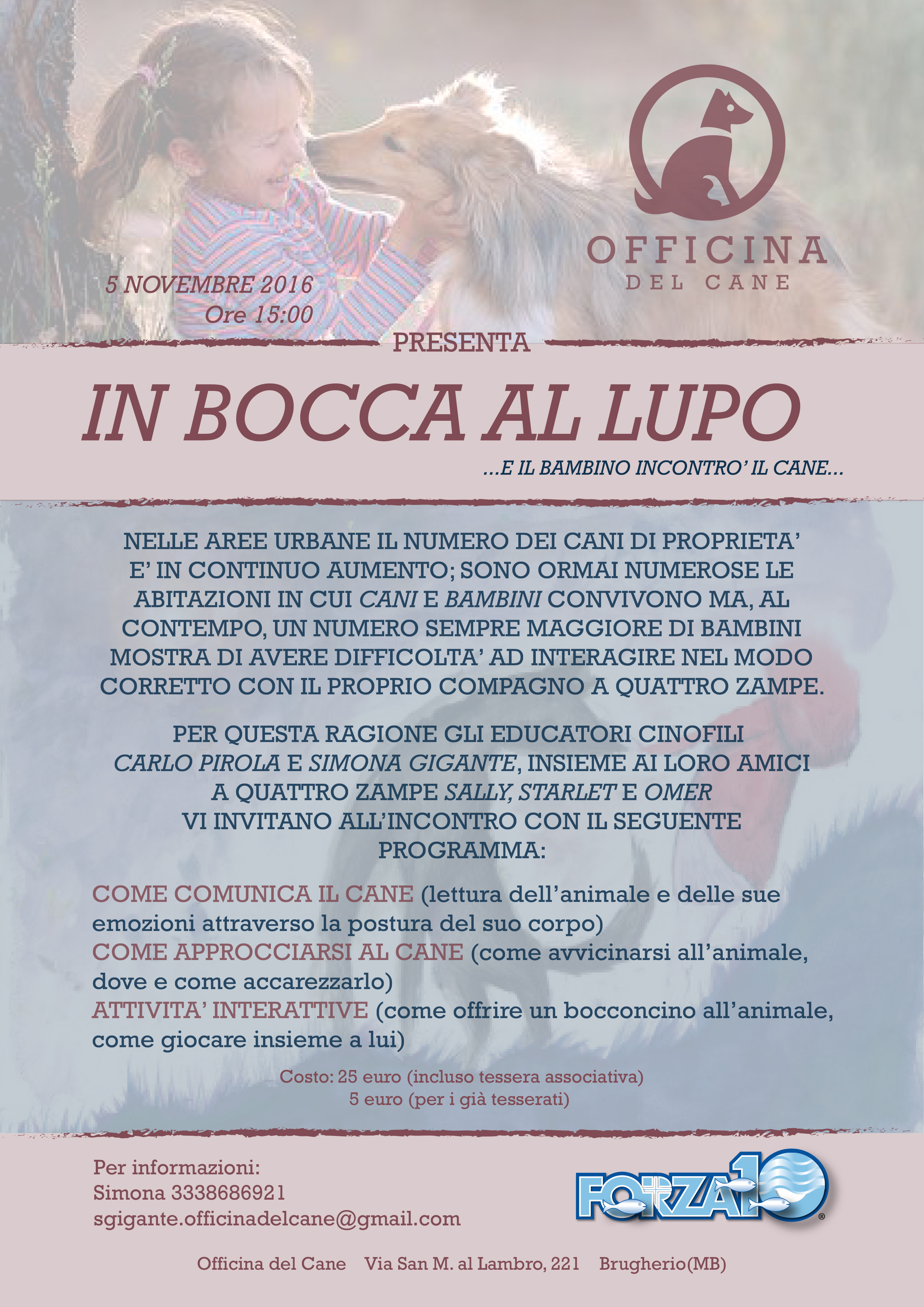 Gli educatori Carlo Pirola e Simona Gigante terranno un incontro dove si spiegherà ai bambini il giusto approccio con i nostri amici a quattro zampe. Le informazioni in Locandina.