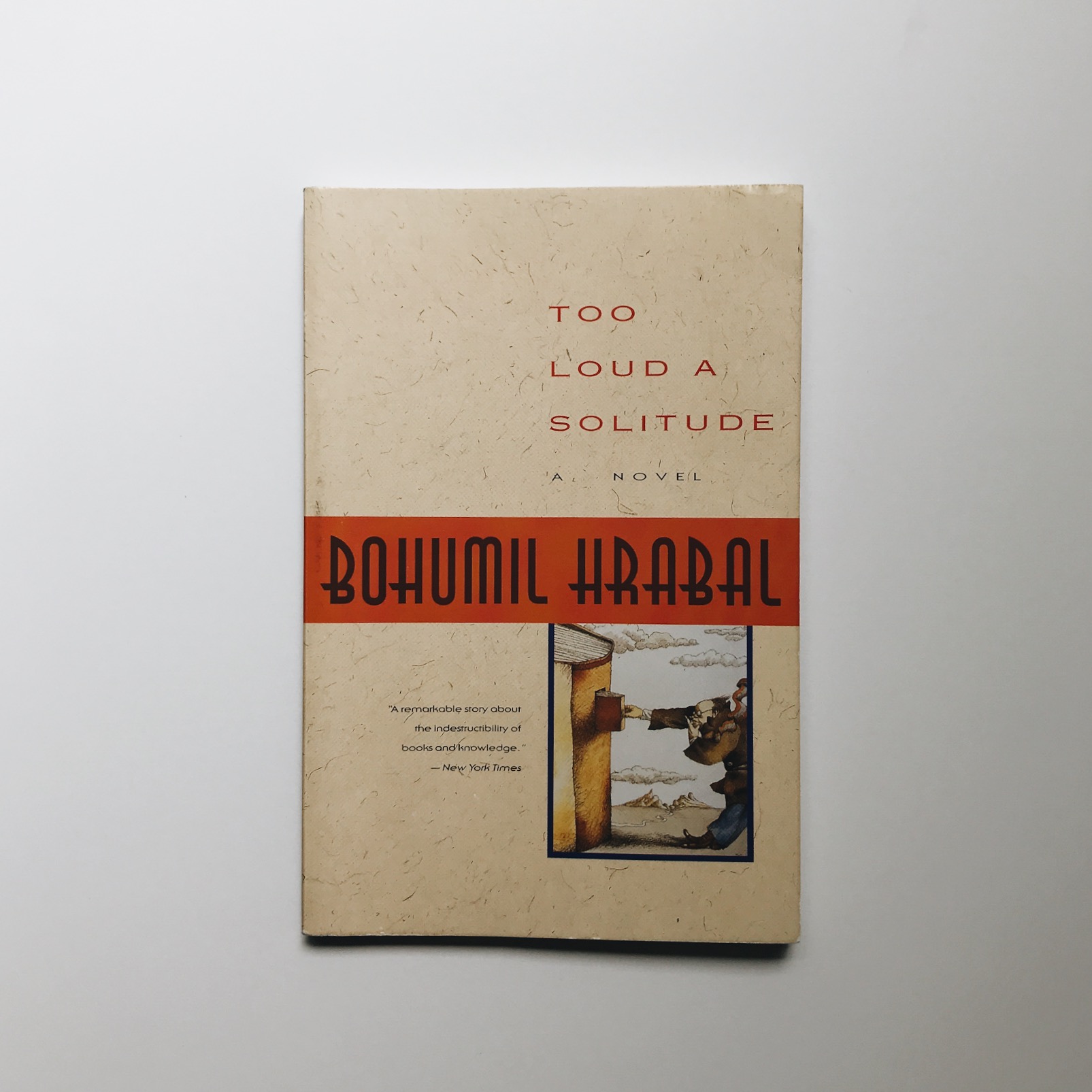 5/ Too Loud a Solitude — Bohumil Hrabal