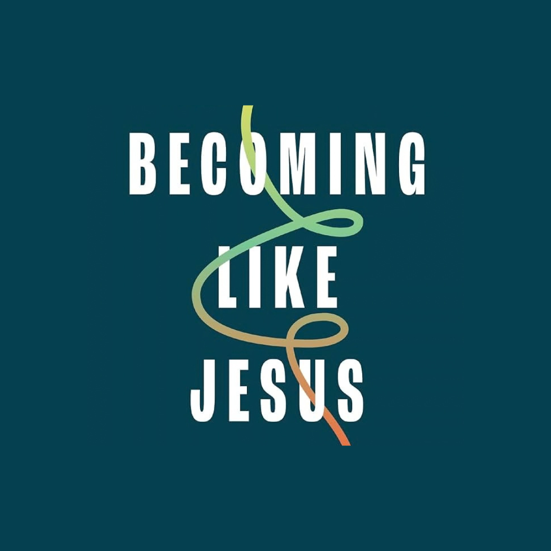 Becoming Like Jesus