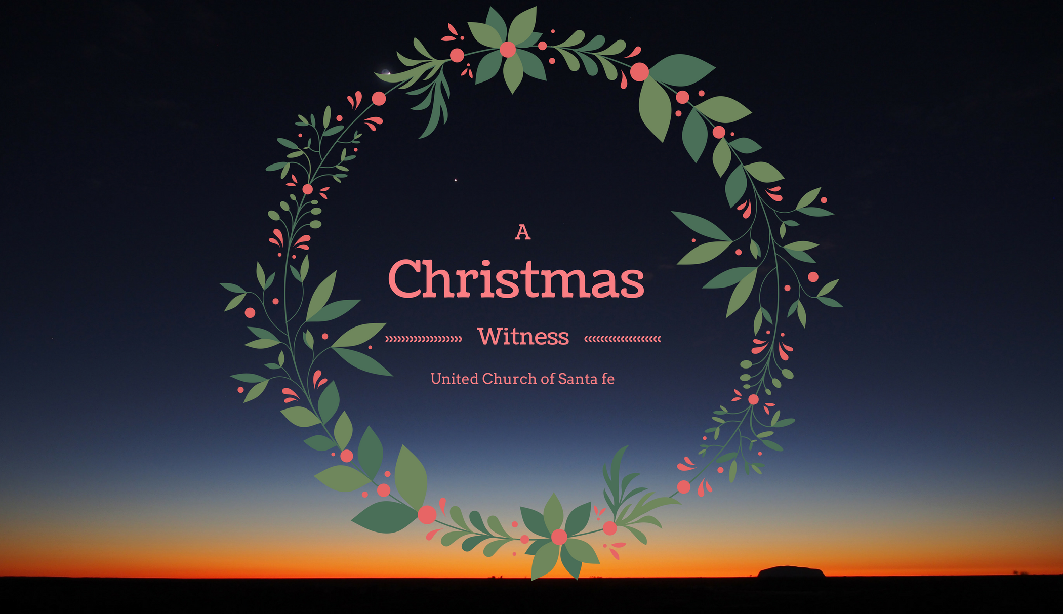 Via United Church of Santa Fe - A Christmas Witness