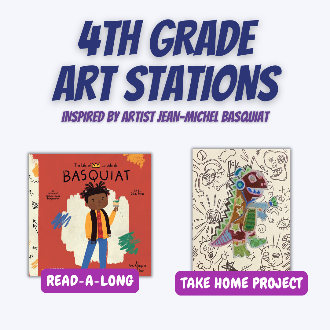 Poster promoting 4th grade art stations inspired by artist Jean-Michel Basquiat, featuring a children's book about Basquiat and an art project with a self-guided station, with the titles 'Read-A-Long' and 'Collaborative Project & Self-Guided Station'.