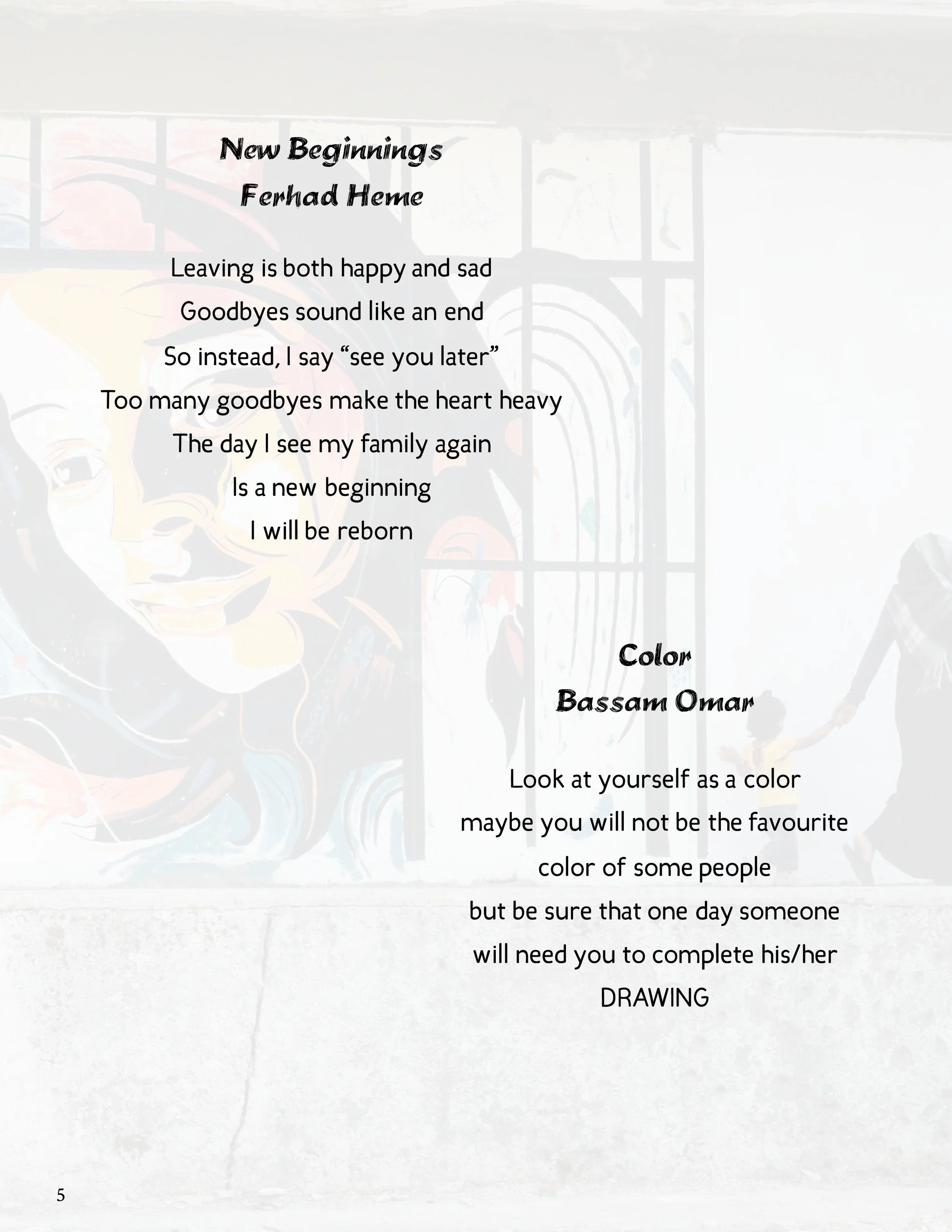 “Color” by Bassam, 20, from Syria and "New Beginnings" by Ferhad Heme (from Issue 2, page 5)