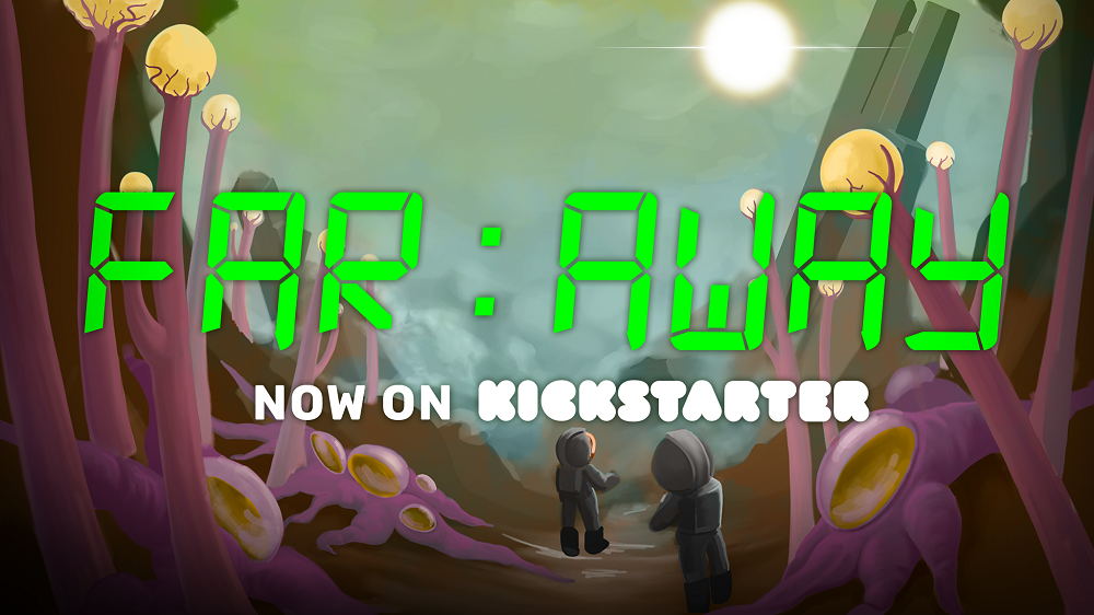 Far Away Kickstarter is Live at SHUX
