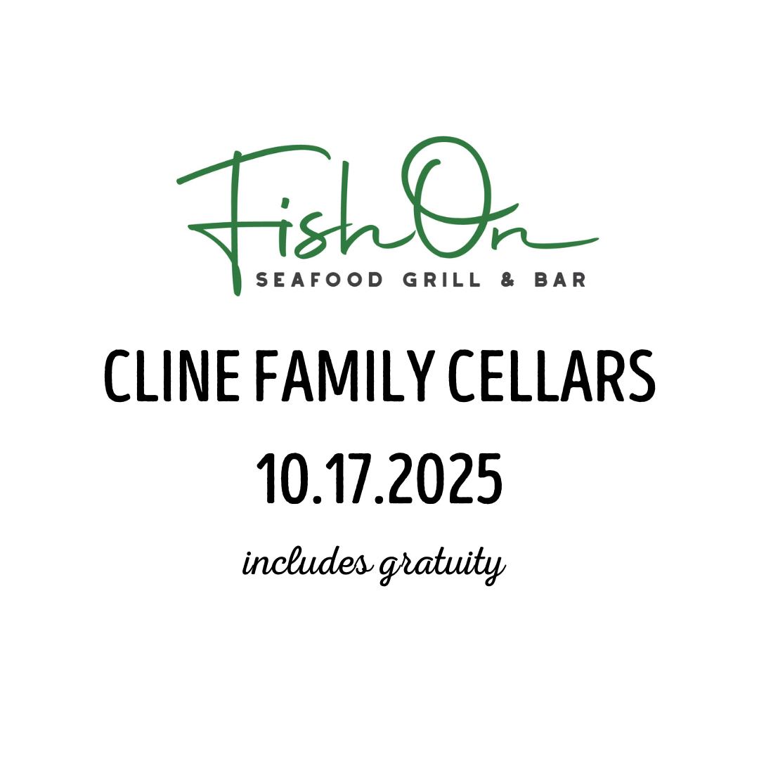 CLINE FAMILY CELLARS WINE DINNER AT FISH ON