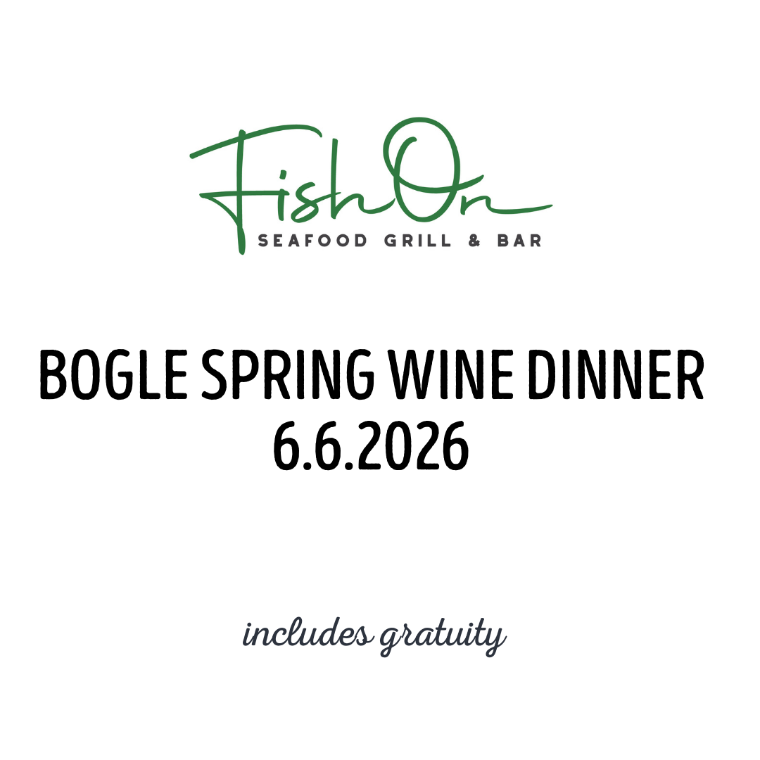 BOGLE WINE DINNER AT FISH ON BENEFITING SODEL CARES