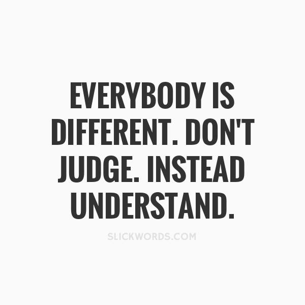 Everybody is different