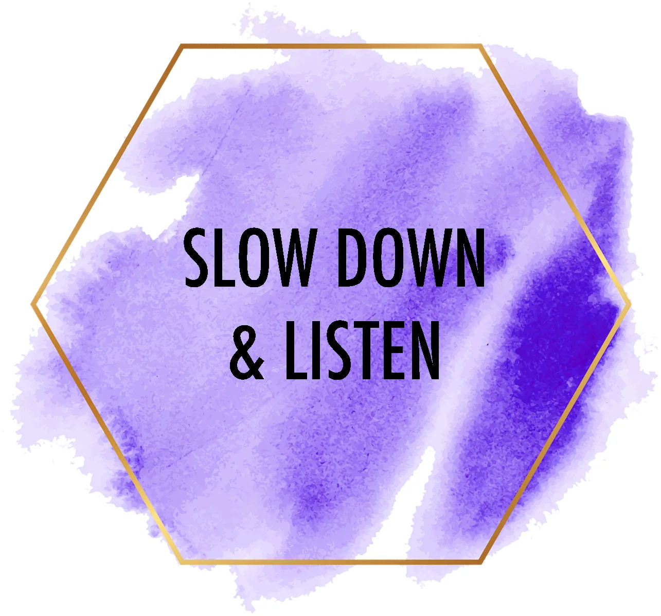slow down and listen.jpg