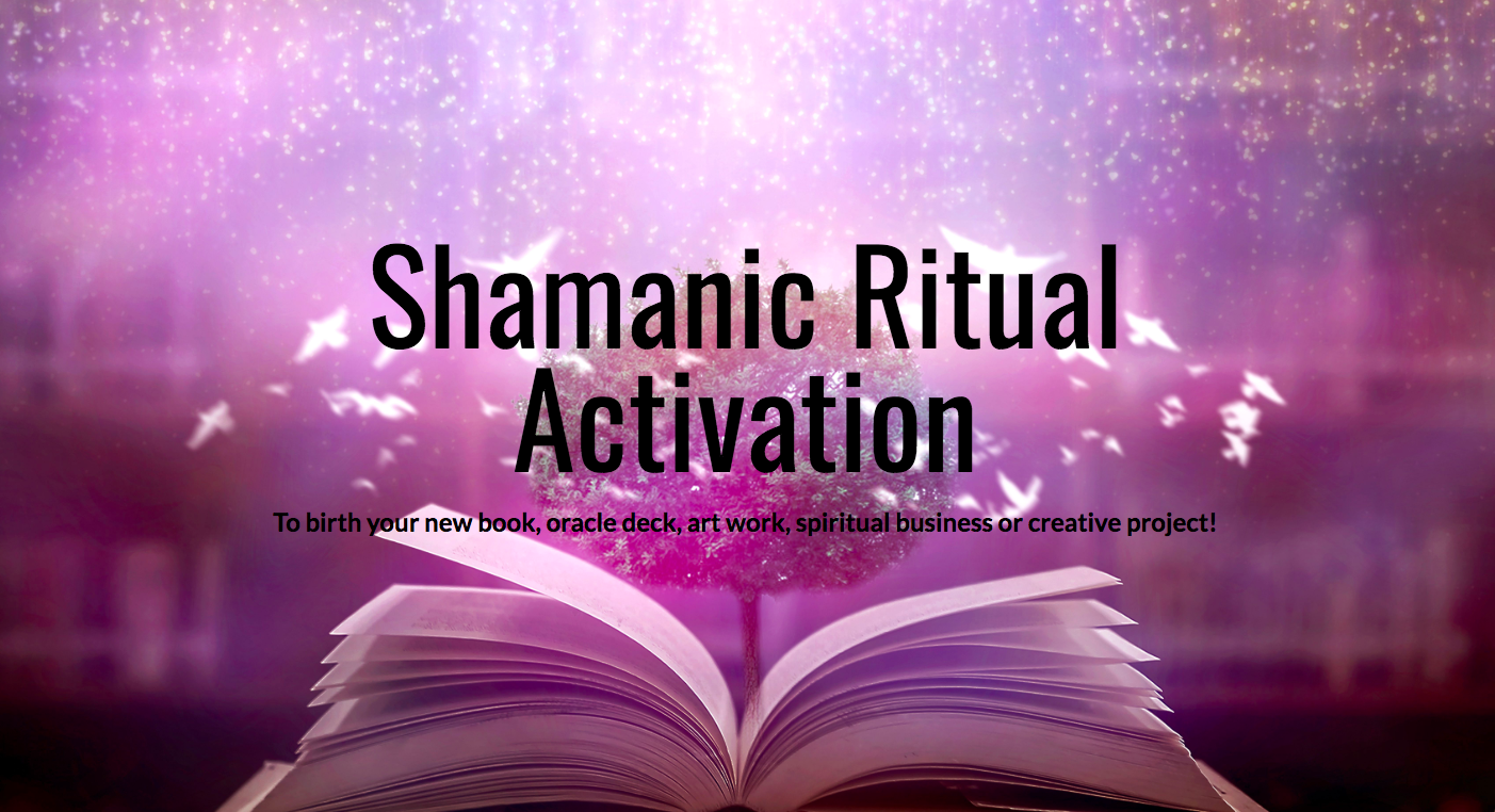 LIVE Virtual Shamanic Ritual Activation to birth your new book, oracle deck, art work, spiritual business or creative project!