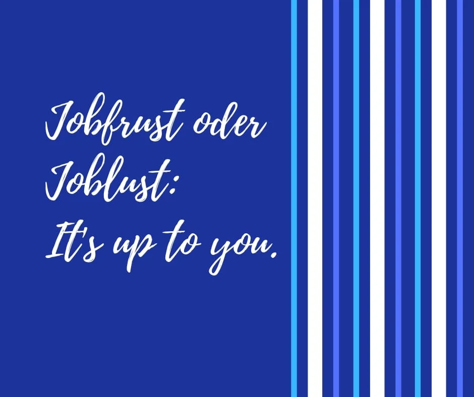 Vom Jobfrust zur Joblust: Angestellt zwischen „I don’t like mondays“ und TGIF