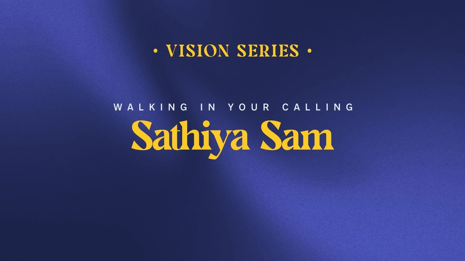 Walking In Your Calling: Sathiya Sam