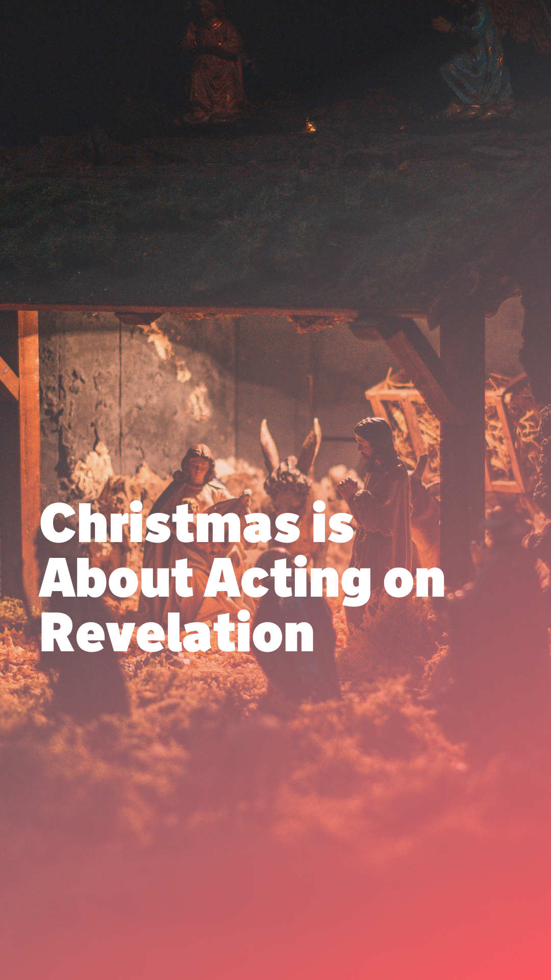 Christmas is About Acting on Revelation