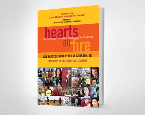 Hearts on Fire: Stories of Today’s Visionaries Igniting Idealism into Action