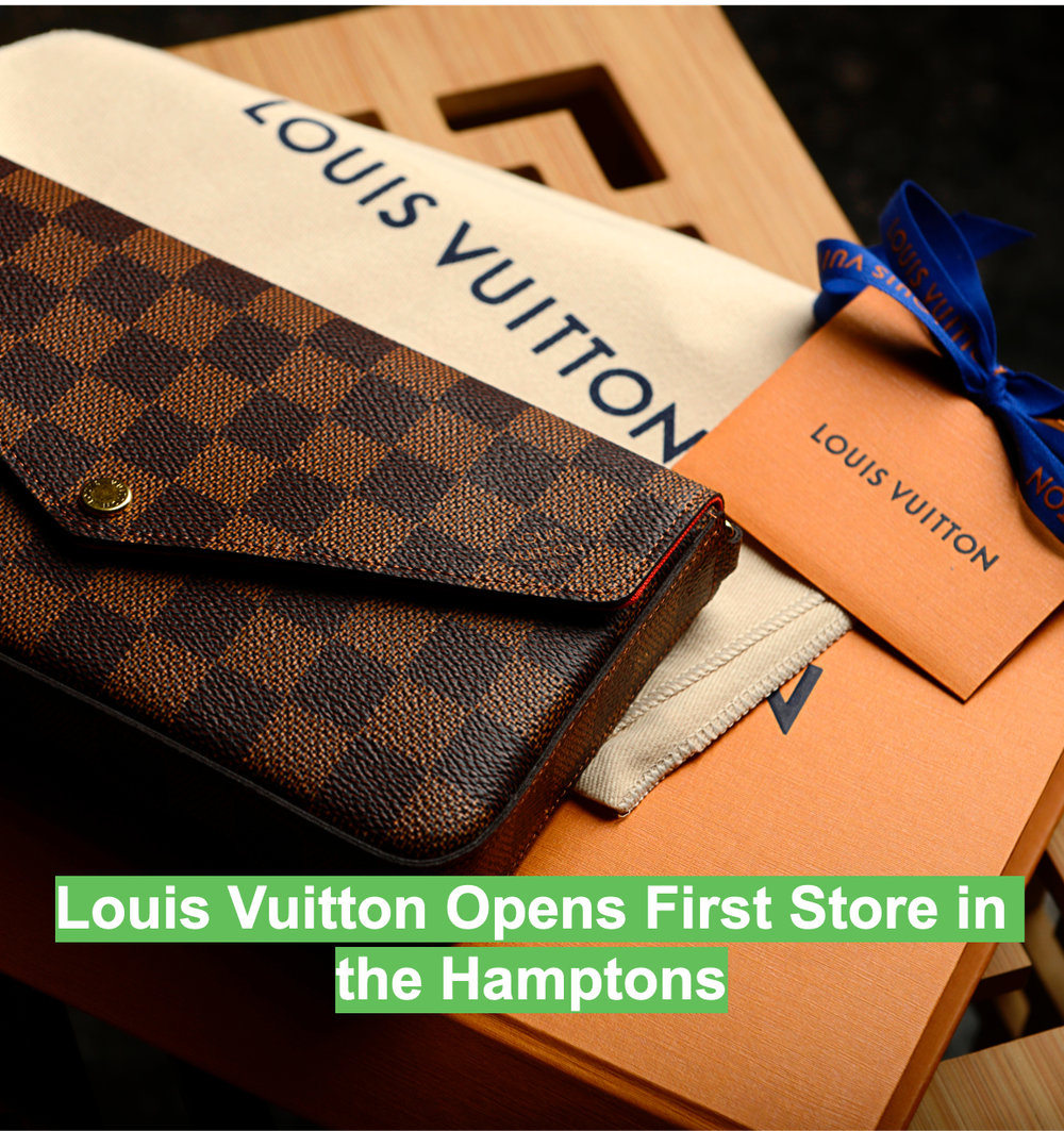 Louis Vuitton Opens First Store in Hamptons on Main Street