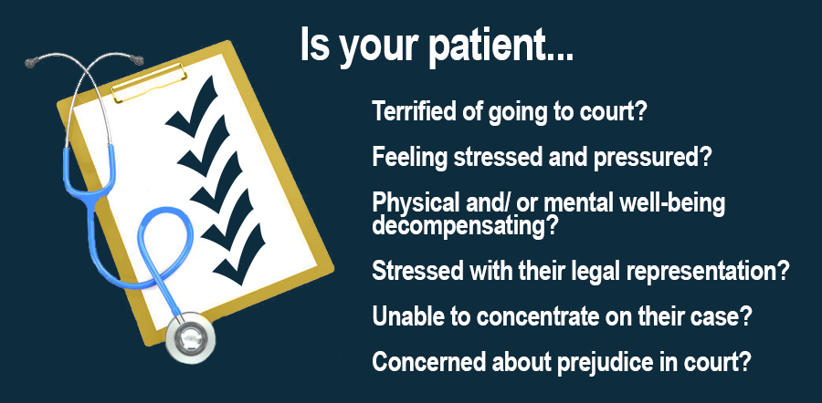 Is your patient terrified of going to court?