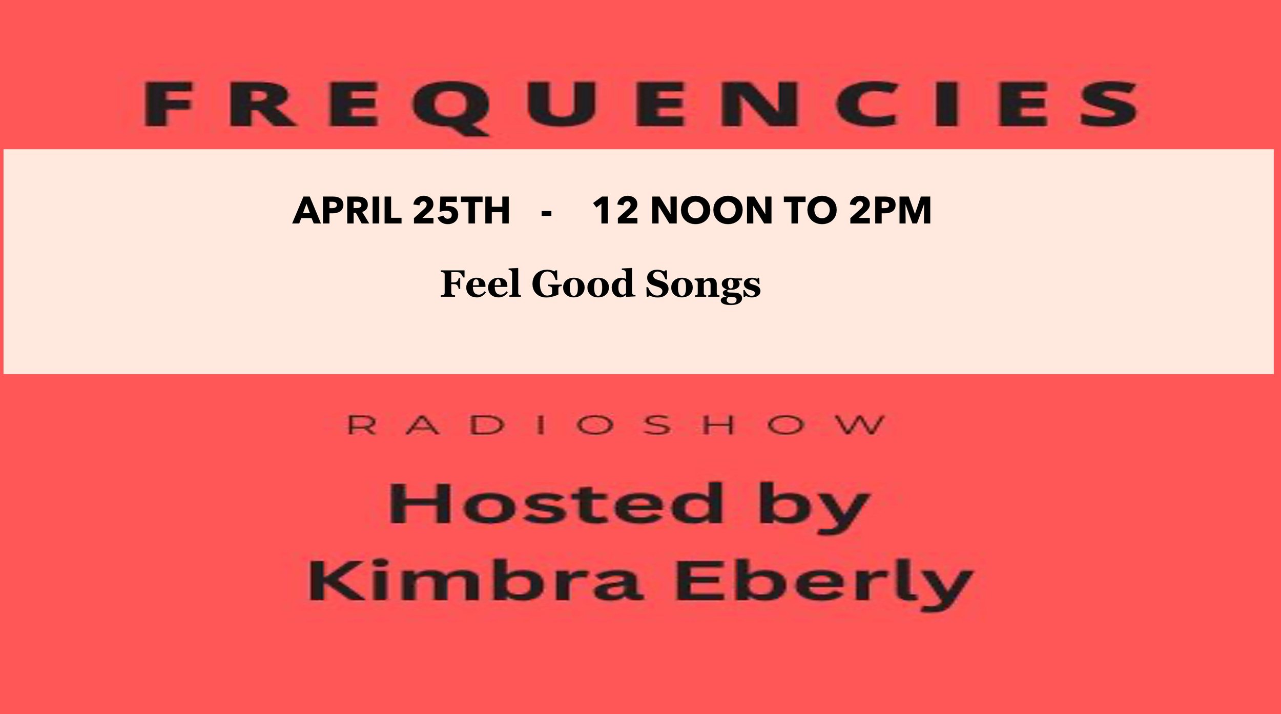 April 25th - Feel Good Songs 
