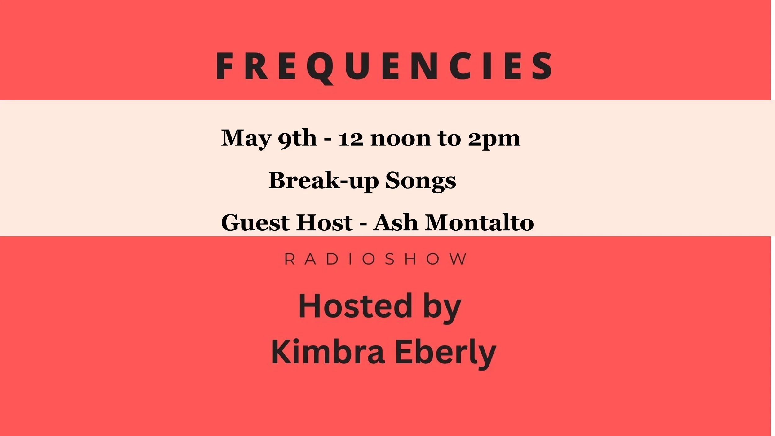 May 9th - Break up songs  (Guest - Ash Montalto)