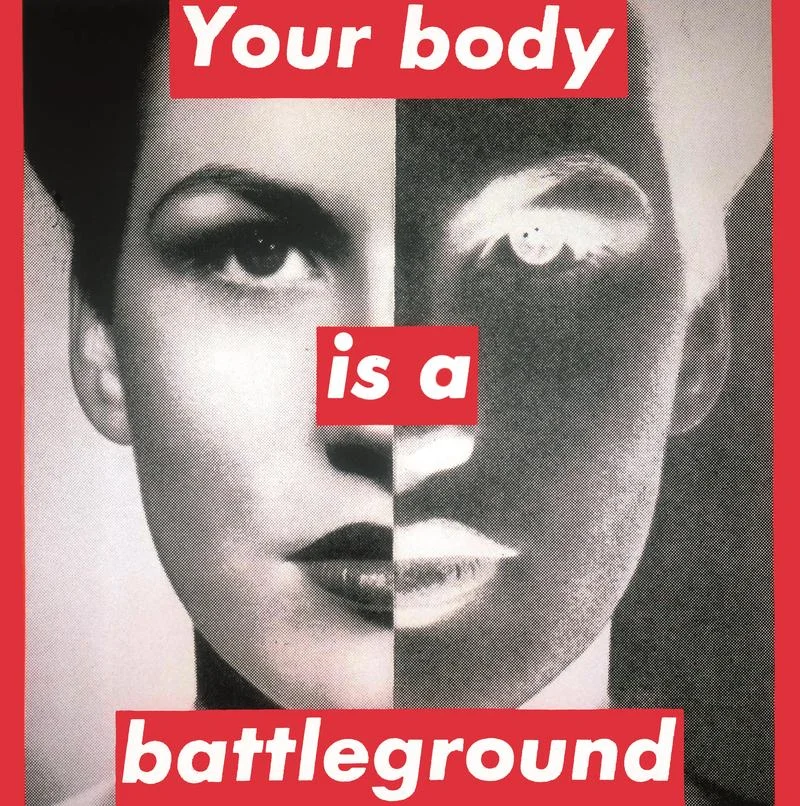 Untitled . Your body is a battle ground, Kruger. 1989