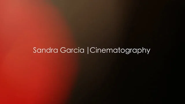 Sandra Garcia | Cinematography Reel | 2016