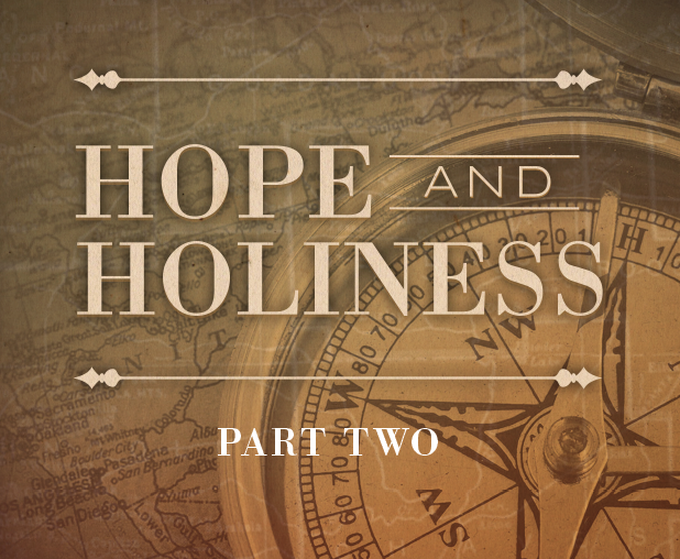 Hope and Holiness Part Two