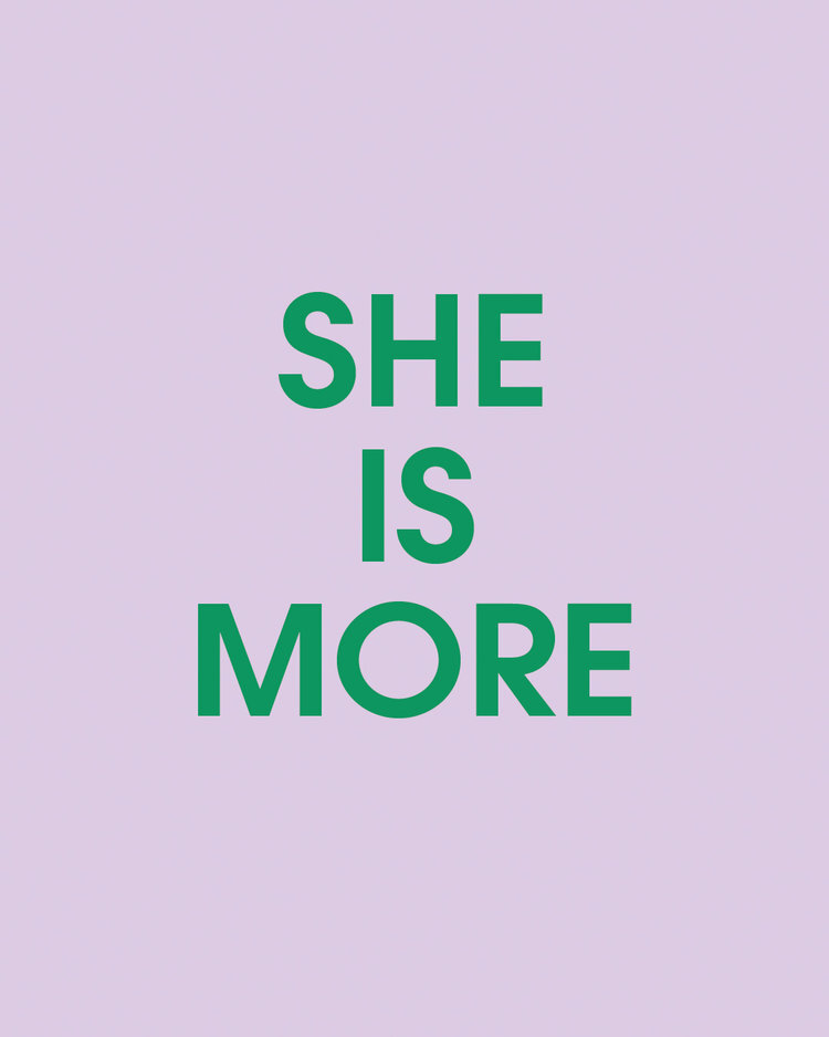 SHE IS MORE