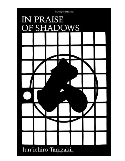 In Praise of Shadows