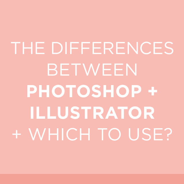 The Difference Between Photoshop & Illustrator
