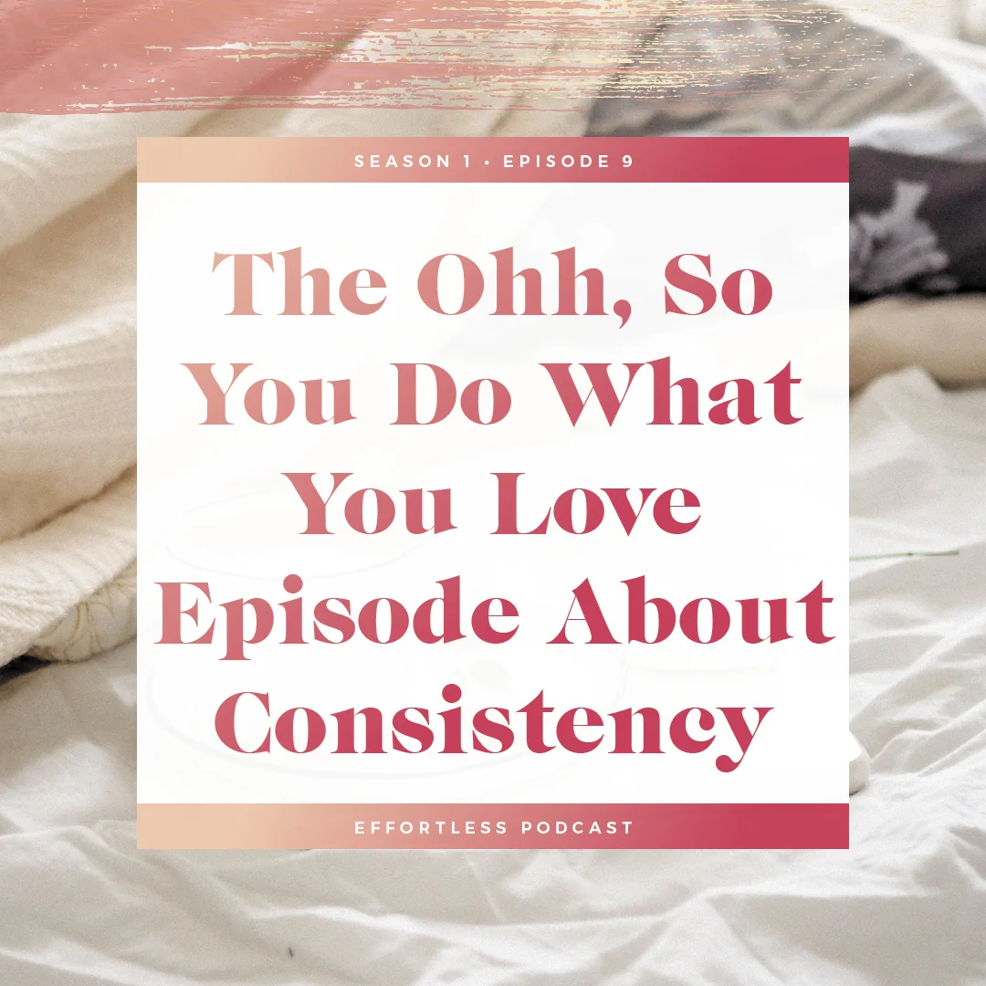 EffortLess Podcast #9: Consistency