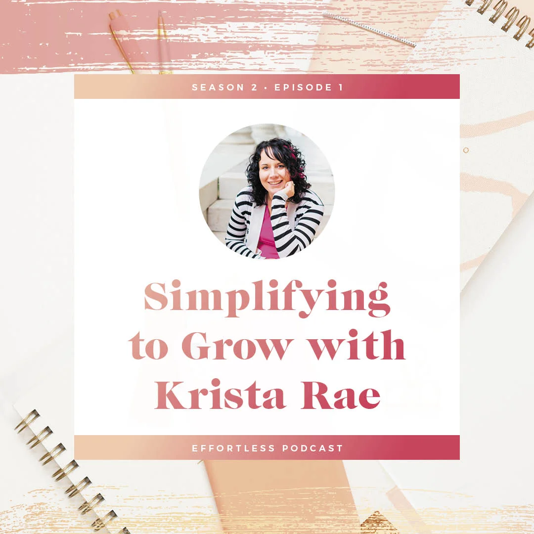 EffortLess Podcast: Simplifying to Grow with Krista Rae