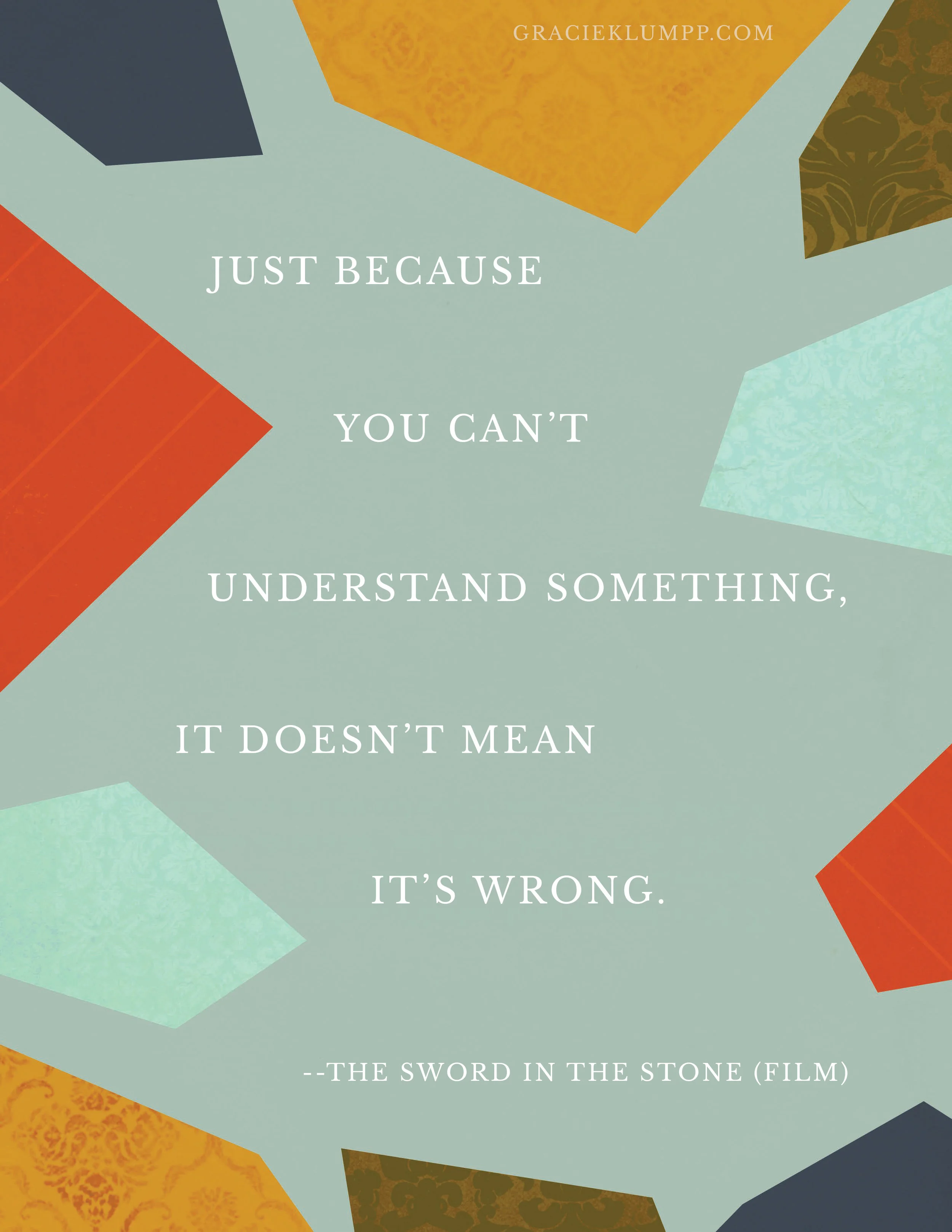 Just Because You Can't Understand Something Quote