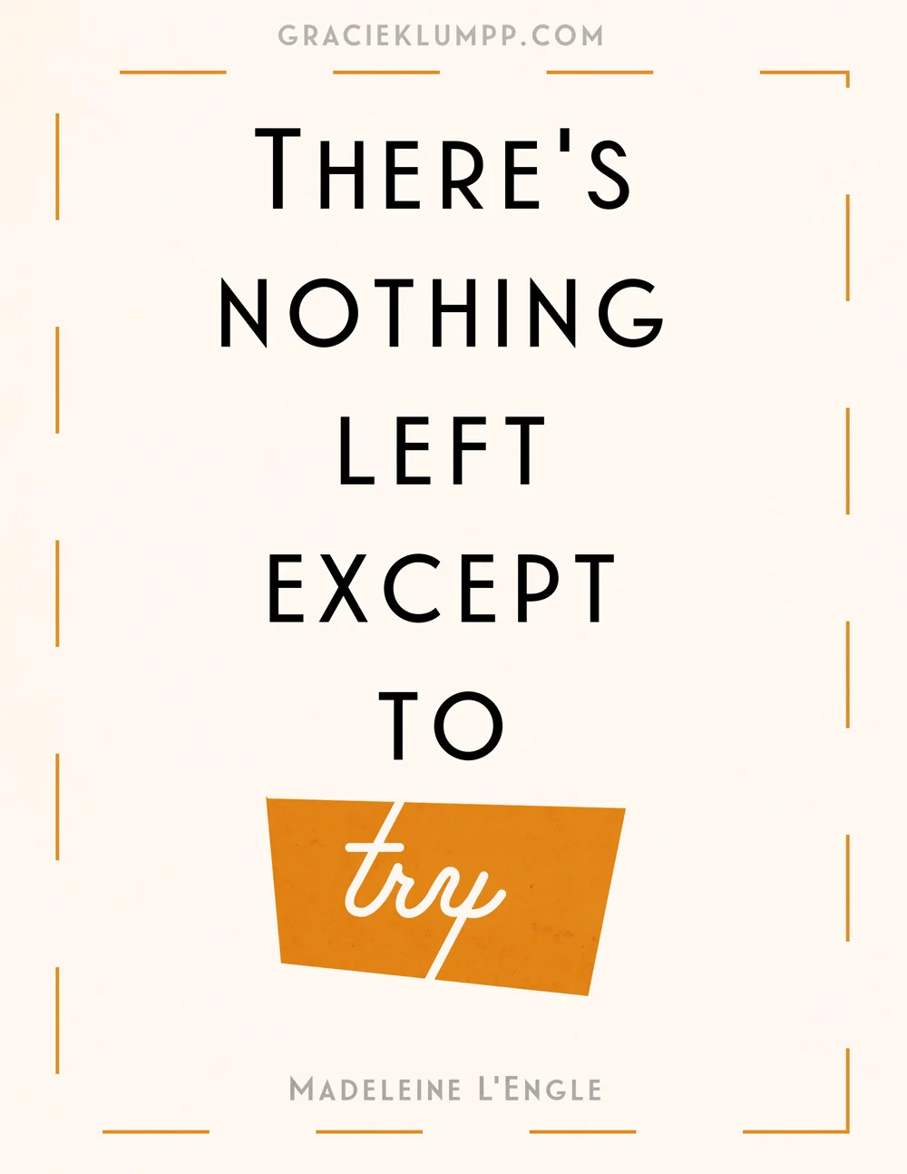 There's Nothing Left Except to Try