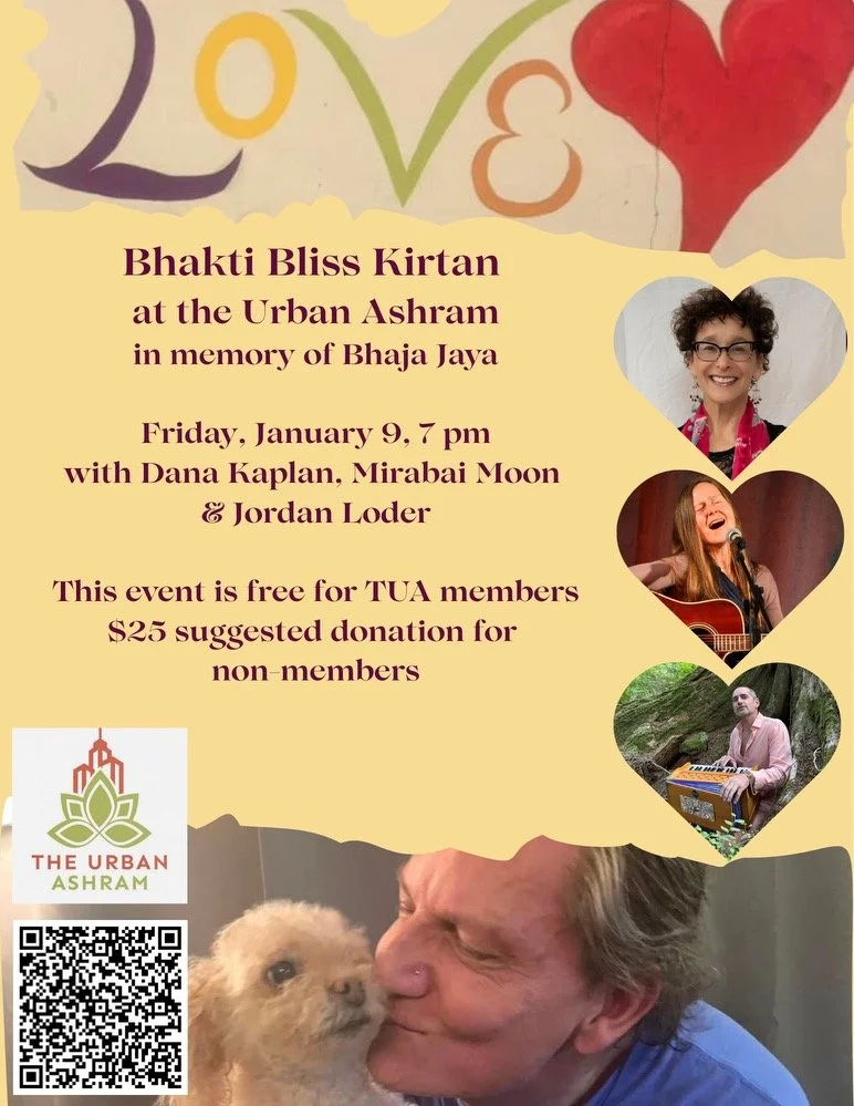 Bhakti Bliss Kirtan w/ Dana, Mirabai &amp; Jordan in Memory of Bhaja