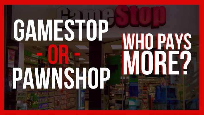 Pawnshop OR Gamestop? Which One Pays More? — Pocket Pawn