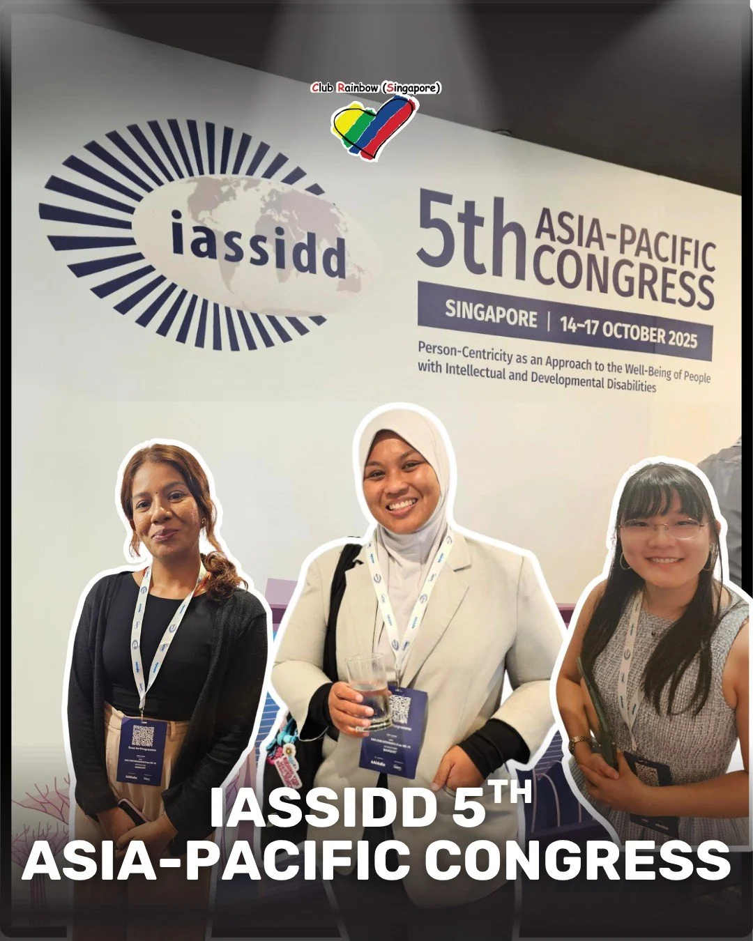 🌈 Club Rainbow (Singapore) x International Association for the Scientific Study of Intellectual and Developmental Disabilities (IASSIDD) 5th Asia-Pacific Congress!
We were proud to be part of IASSIDD — an international gathering with likemind