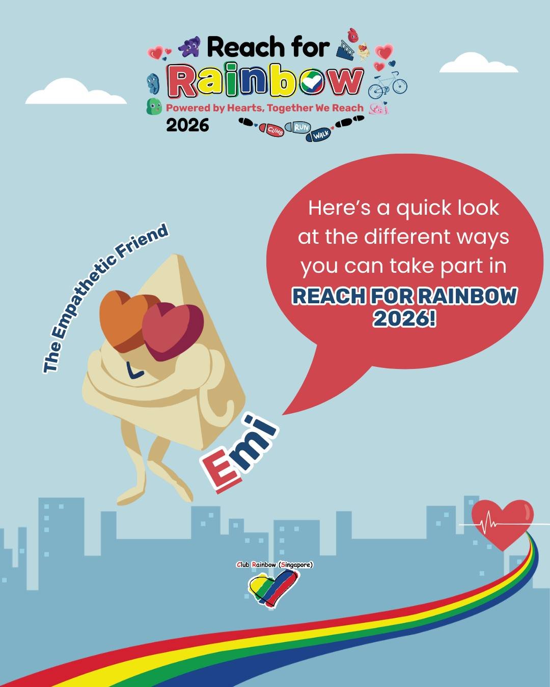 Reach for Rainbow 2026

📅 Registration starts on 6 June 2026 &mdash; Save the Date!

🌈 No matter your pace, there&rsquo;s a Reach for Rainbow 2026 category for everyone! 💫

🚴 RIDE (Virtual)
&bull; 34km cycling challenge
&bull; Complete at your ow
