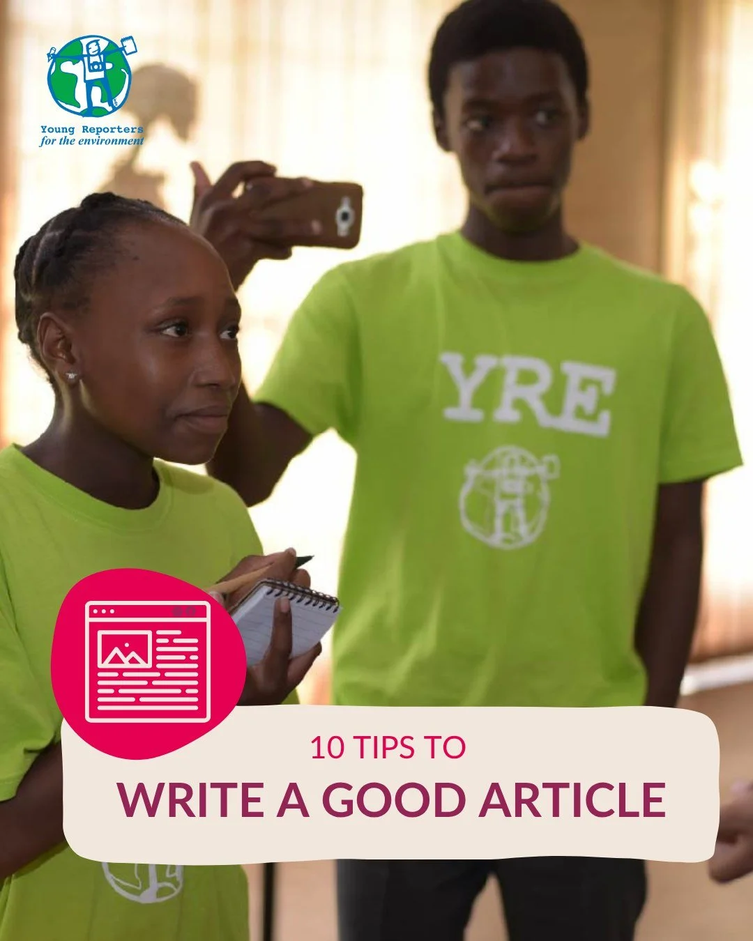 ✍️ 10 quick tips to strengthen your writing 

At Young Reporters for the Environment, articles turn local stories into powerful voices for change, raising awareness and driving action.

&bull; Write a strong, engaging headline
&bull; Highlight positi
